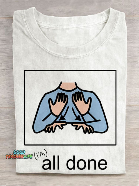 All Done Sped Teacher Autism Acceptance Special Education Teacher Casual Print T-shirt