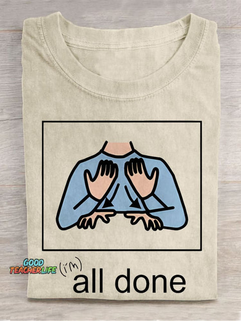 All Done Sped Teacher Autism Acceptance Special Education Teacher Casual Print T-shirt