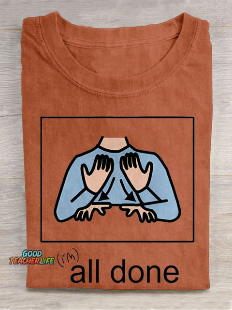 All Done Sped Teacher Autism Acceptance Special Education Teacher Casual Print T-shirt