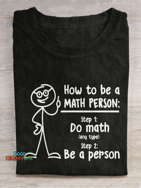 How To Be A Math Person Funny Math Teacher Casual Print T-shirt
