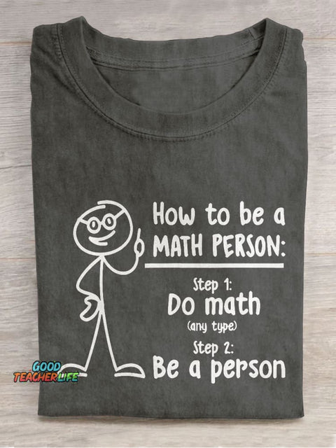 How To Be A Math Person Funny Math Teacher Casual Print T-shirt