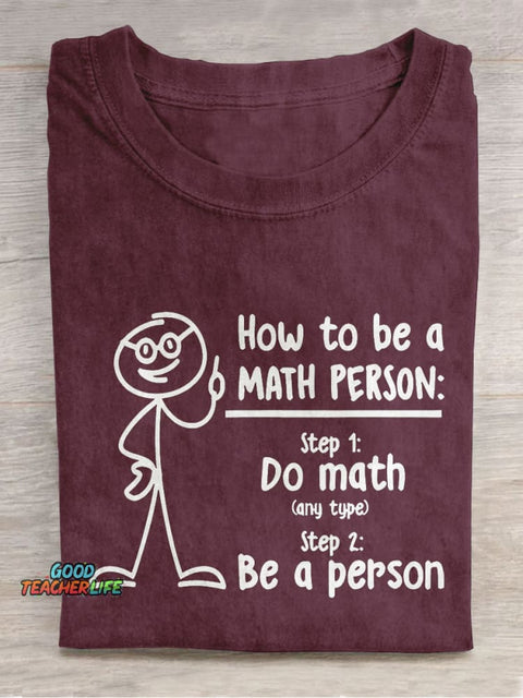 How To Be A Math Person Funny Math Teacher Casual Print T-shirt