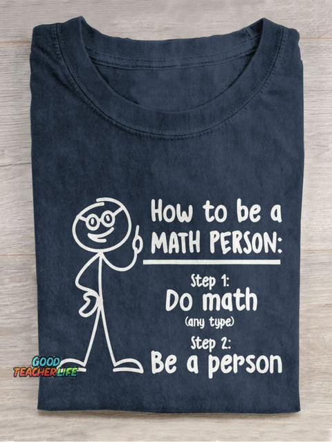 How To Be A Math Person Funny Math Teacher Casual Print T-shirt