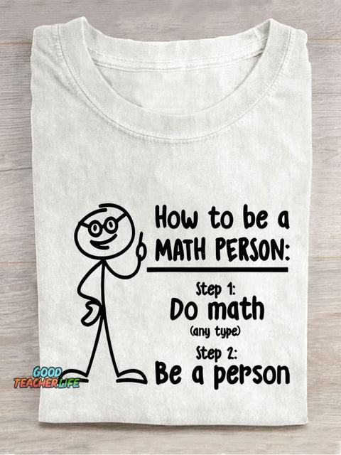 How To Be A Math Person Funny Math Teacher Casual Print T-shirt