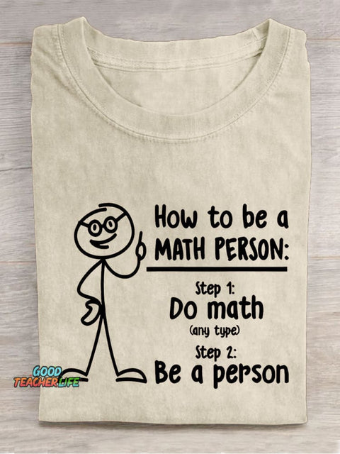 How To Be A Math Person Funny Math Teacher Casual Print T-shirt