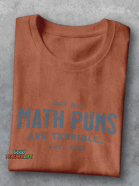 Not All Math Pun Are Terrible Just Sun Funny Math Teacher Casual Print T-shirt