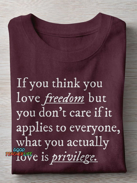 If You Think You Love Freedom Teacher Casual Print T-shirt