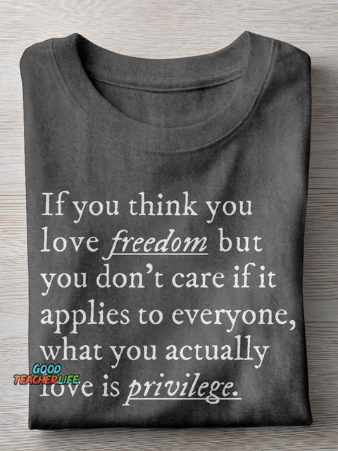 If You Think You Love Freedom Teacher Casual Print T-shirt