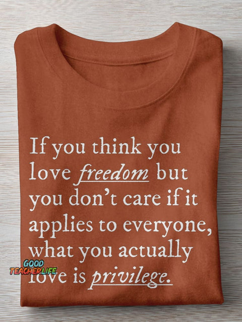 If You Think You Love Freedom Teacher Casual Print T-shirt