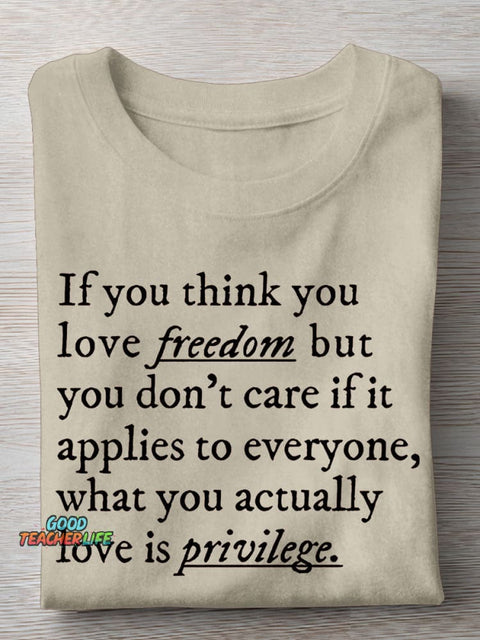 If You Think You Love Freedom Teacher Casual Print T-shirt