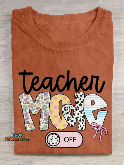 Teacher Mode Off Last Day Of School Casual Print T-shirt