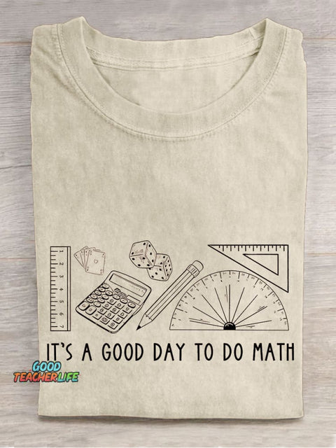 It's A Good Day To Do Teacher Supplies Math Teacher Casual Print T-shirt