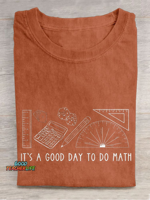 It's A Good Day To Do Teacher Supplies Math Teacher Casual Print T-shirt