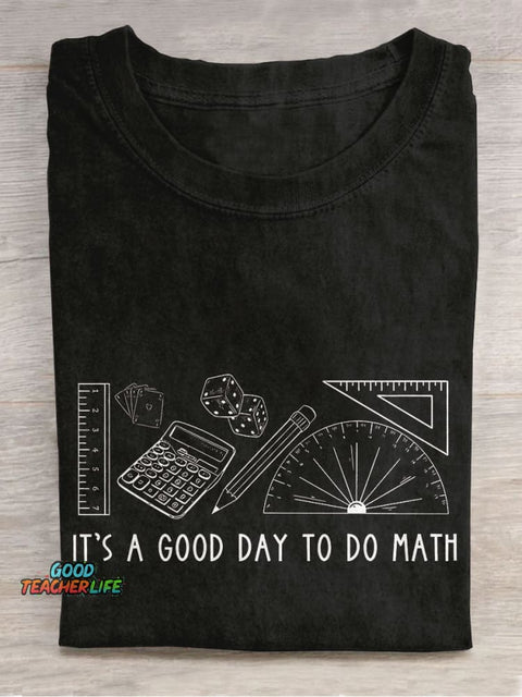 It's A Good Day To Do Teacher Supplies Math Teacher Casual Print T-shirt