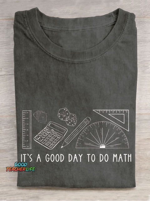It's A Good Day To Do Teacher Supplies Math Teacher Casual Print T-shirt
