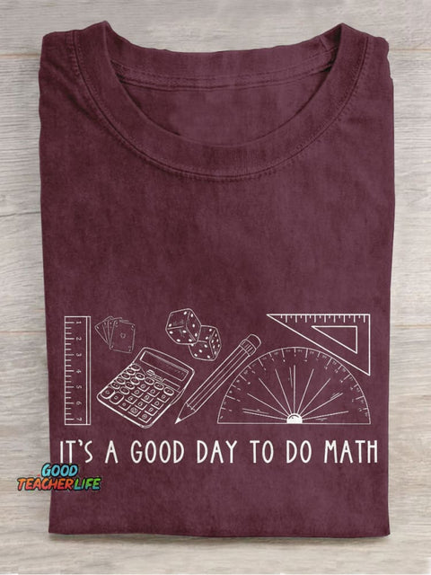 It's A Good Day To Do Teacher Supplies Math Teacher Casual Print T-shirt