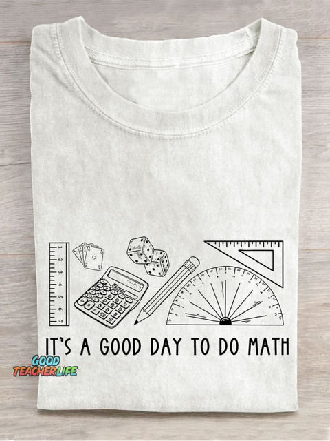 It's A Good Day To Do Teacher Supplies Math Teacher Casual Print T-shirt