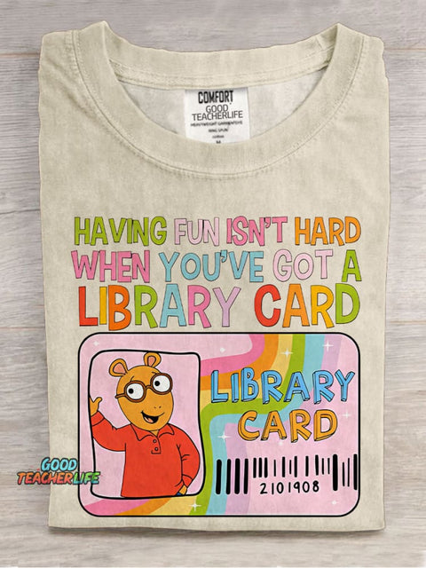 Having Fun Isn't Hard When You've Got A Library Card Arthur Casual Print T-shirt