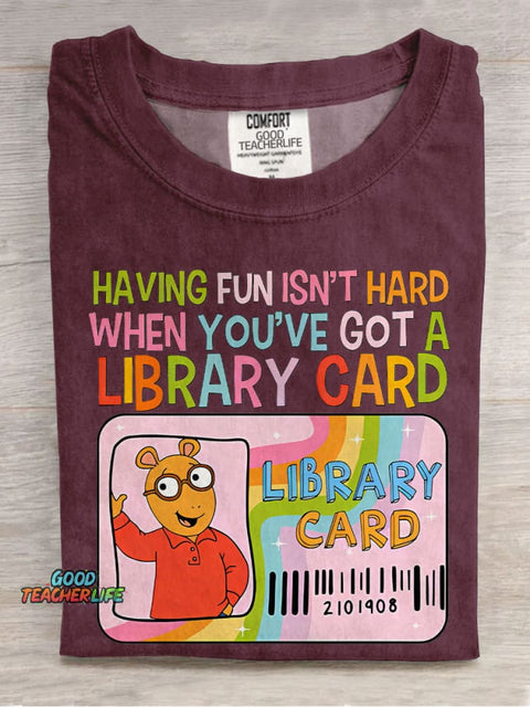 Having Fun Isn't Hard When You've Got A Library Card Arthur Casual Print T-shirt