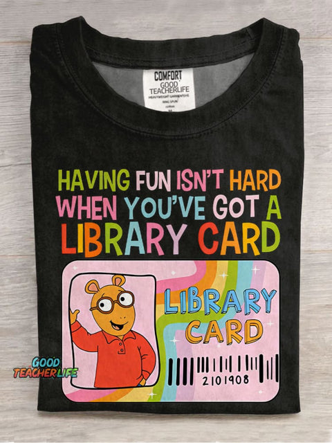 Having Fun Isn't Hard When You've Got A Library Card Arthur Casual Print T-shirt