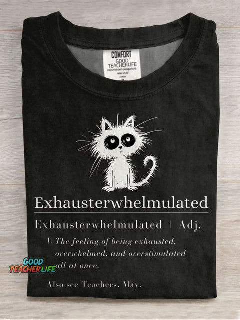 Funny Exhausted Teacher May Frazzled Cat Funny Teacher Definition Tired Overwhelmed Casual Print T-shirt