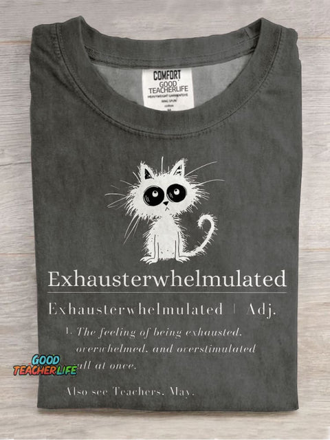 Funny Exhausted Teacher May Frazzled Cat Funny Teacher Definition Tired Overwhelmed Casual Print T-shirt