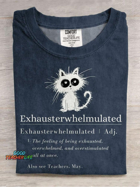 Funny Exhausted Teacher May Frazzled Cat Funny Teacher Definition Tired Overwhelmed Casual Print T-shirt