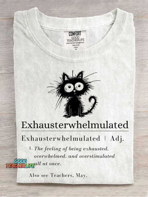 Funny Exhausted Teacher May Frazzled Cat Funny Teacher Definition Tired Overwhelmed Casual Print T-shirt