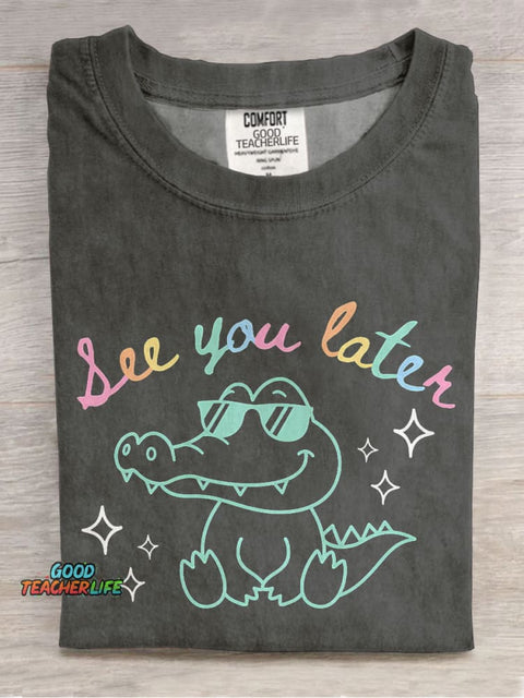 See You Later Alligator Teacher Casual Print T-shirt
