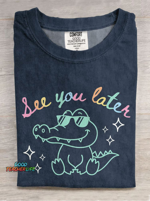 See You Later Alligator Teacher Casual Print T-shirt