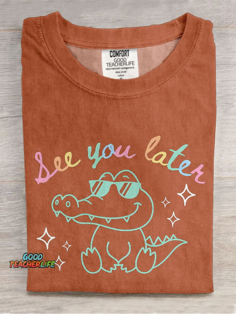 See You Later Alligator Teacher Casual Print T-shirt
