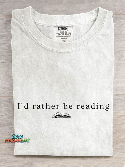I'd Rather Be Reading Book Casual Print T-shirt
