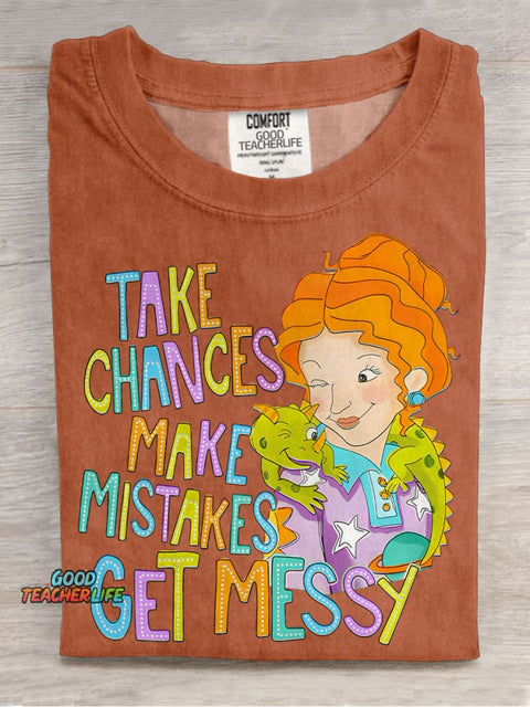 Take Chances Make Mistakes Get Messy Casual Print T-shirt