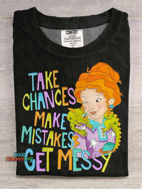 Take Chances Make Mistakes Get Messy Casual Print T-shirt