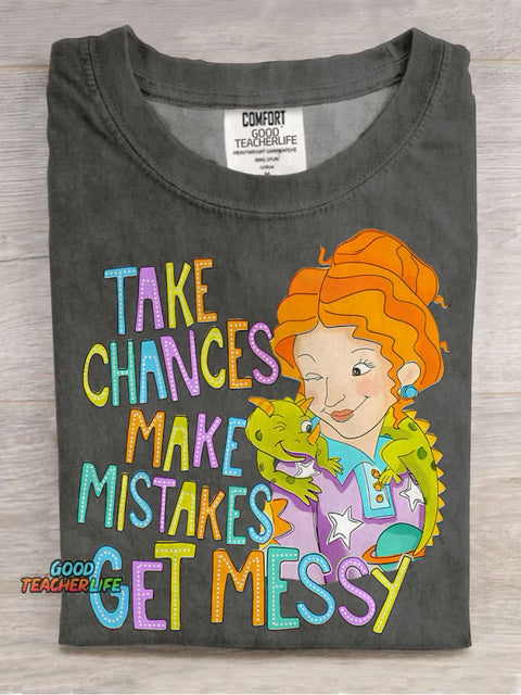 Take Chances Make Mistakes Get Messy Casual Print T-shirt