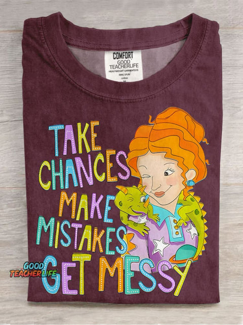 Take Chances Make Mistakes Get Messy Casual Print T-shirt