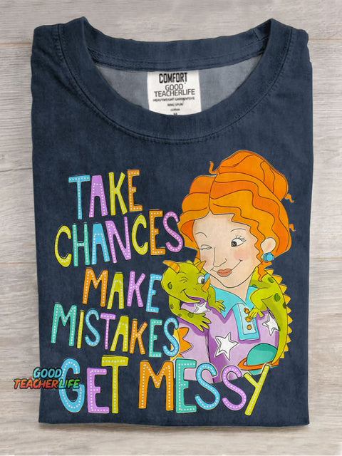 Take Chances Make Mistakes Get Messy Casual Print T-shirt