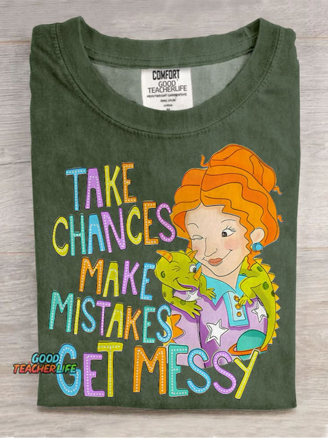 Take Chances Make Mistakes Get Messy Casual Print T-shirt