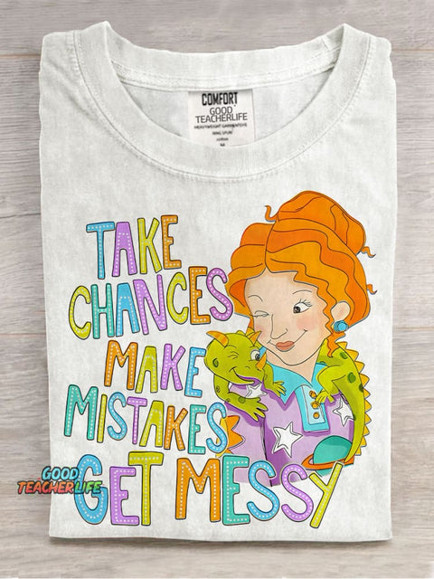 Take Chances Make Mistakes Get Messy Casual Print T-shirt