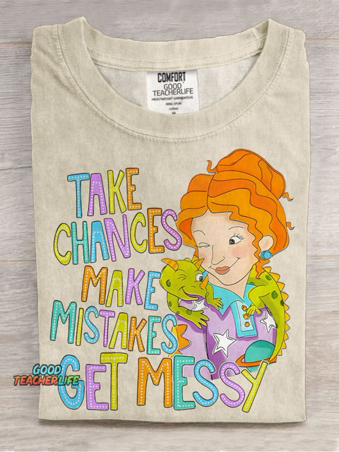 Take Chances Make Mistakes Get Messy Casual Print T-shirt