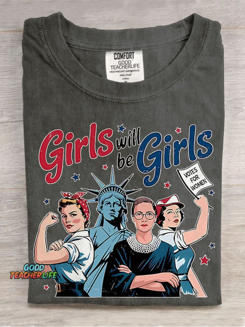 Girls Will Be Girls Women's Rights Teacher Casual Print T-shirt