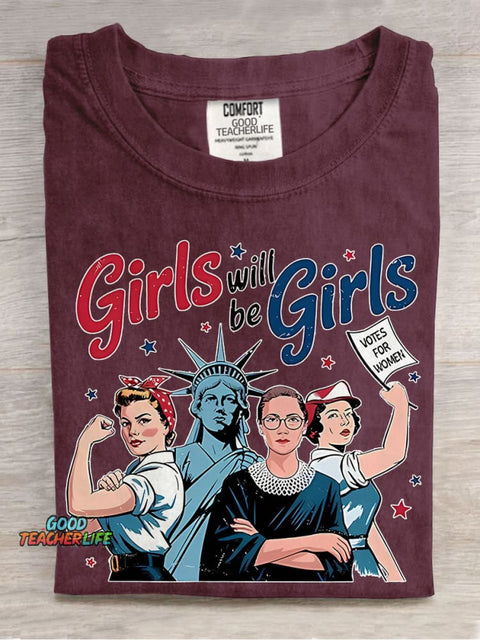Girls Will Be Girls Women's Rights Teacher Casual Print T-shirt