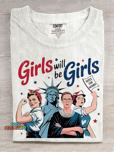 Girls Will Be Girls Women's Rights Teacher Casual Print T-shirt