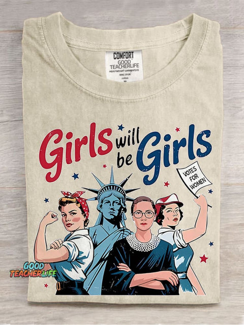 Girls Will Be Girls Women's Rights Teacher Casual Print T-shirt