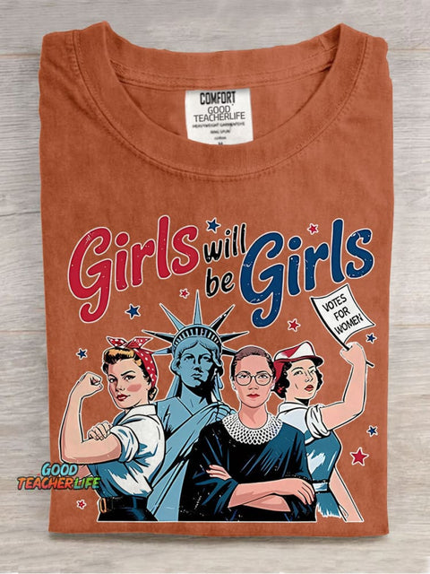 Girls Will Be Girls Women's Rights Teacher Casual Print T-shirt