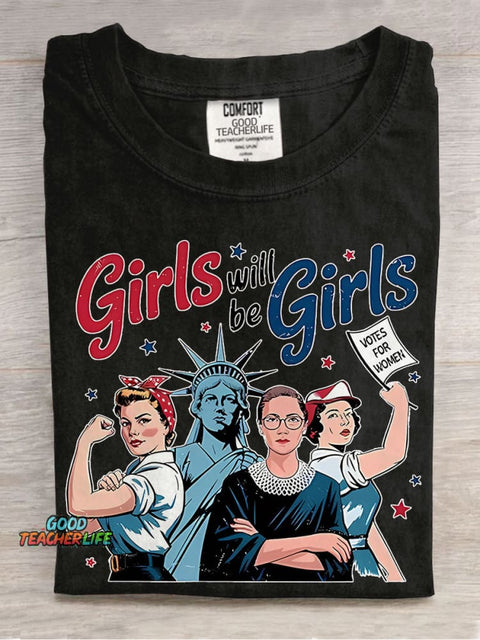 Girls Will Be Girls Women's Rights Teacher Casual Print T-shirt