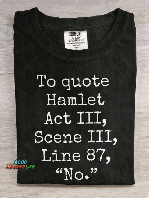 To Quote Hamlet Teacher Casual Print T-shirt