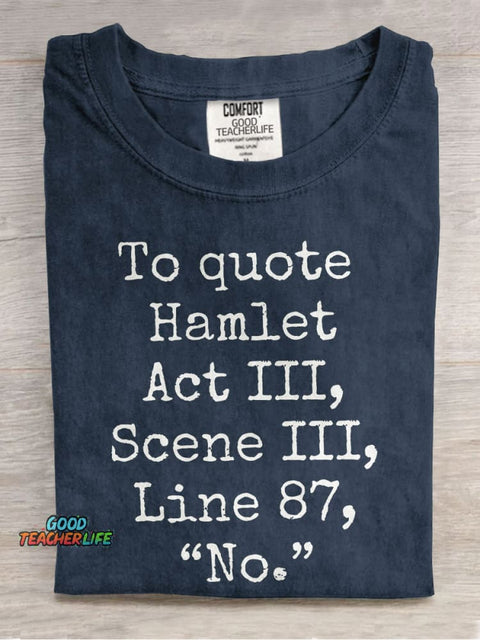 To Quote Hamlet Teacher Casual Print T-shirt