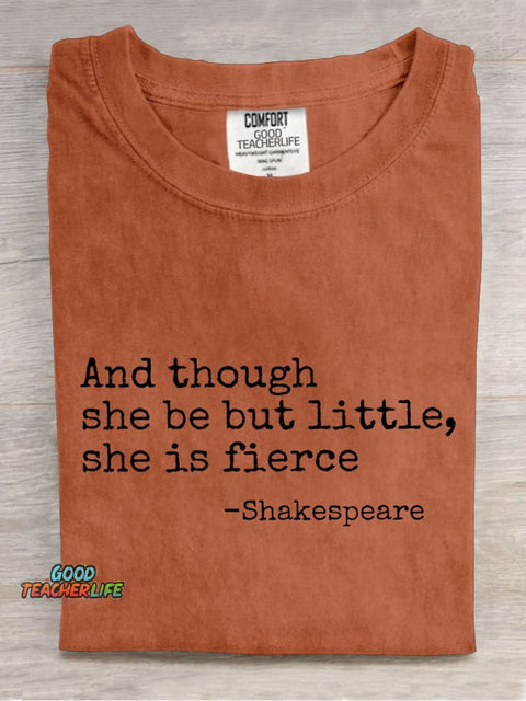 And Though She Be But Little She Is Fierce Teacher Casual Print T-shirt