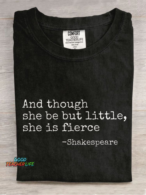 And Though She Be But Little She Is Fierce Teacher Casual Print T-shirt